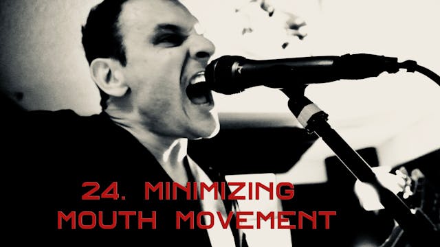 24. Minimizing Mouth Movement