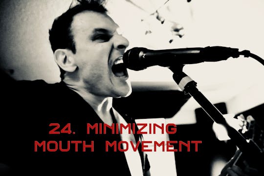 24. Minimizing Mouth Movement