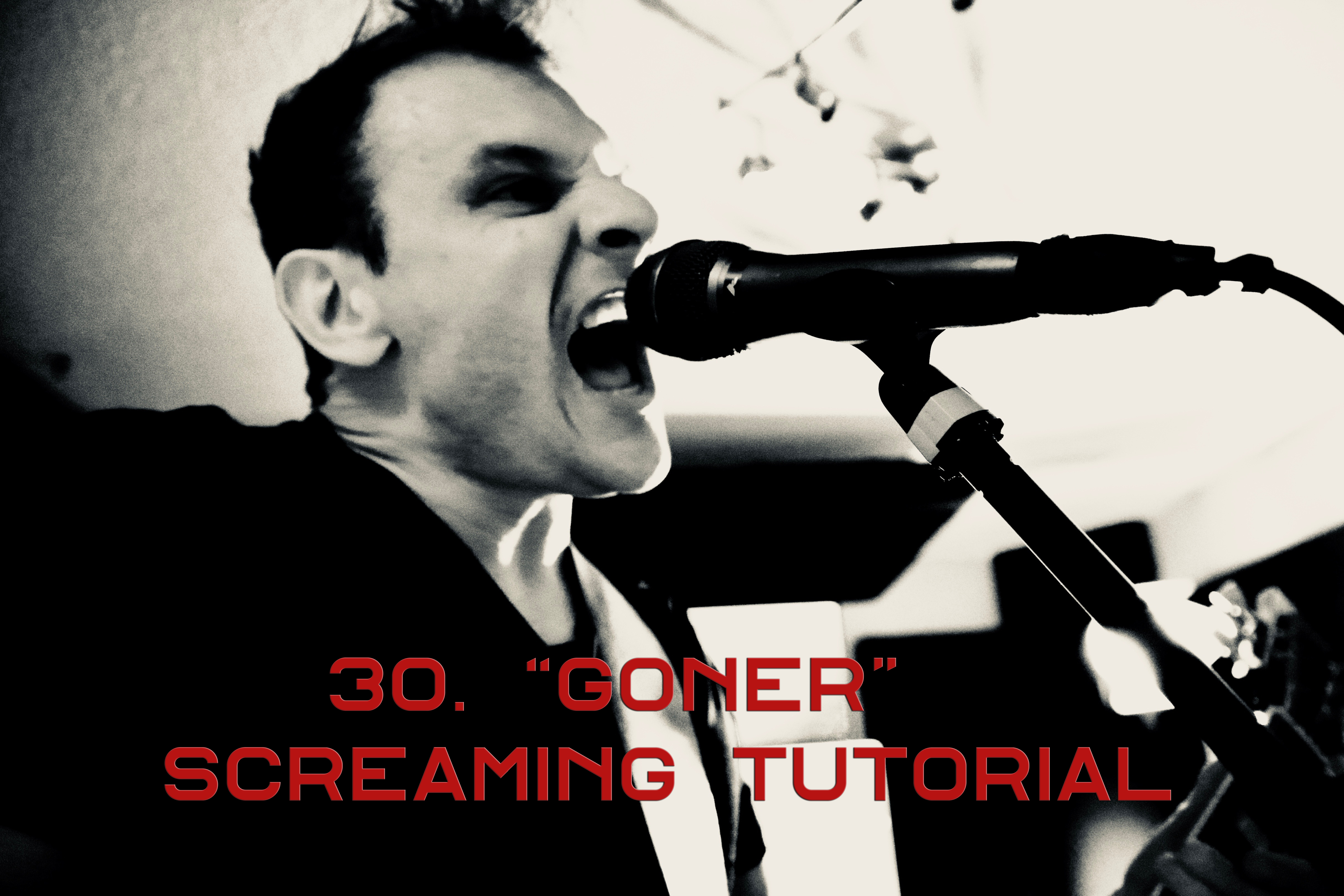 30. "Goner" - Screaming Tutorial