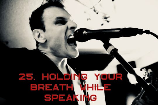 25. Holding Your Breath While Speaking