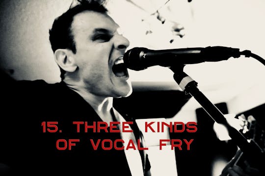 15. Three Kinds of Vocal Fry