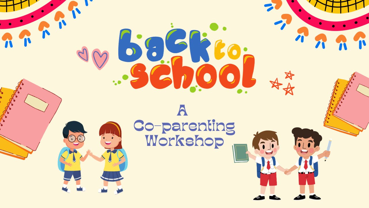 Back To School - A Co-Parenting Workshop