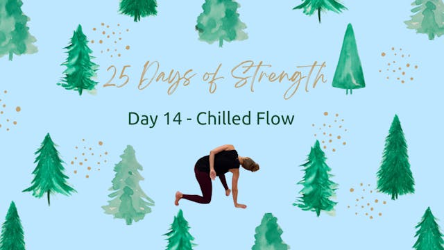 Day 14 - Chilled Flow