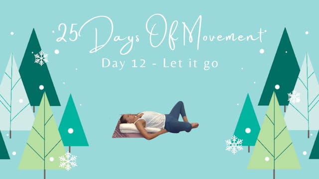 25 Days Of Movement - Day 12 - Let it...