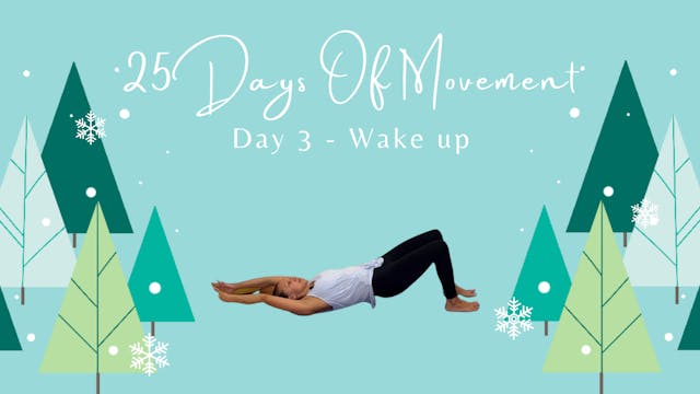 25 Days Of Movement - Day 3 - Wake up