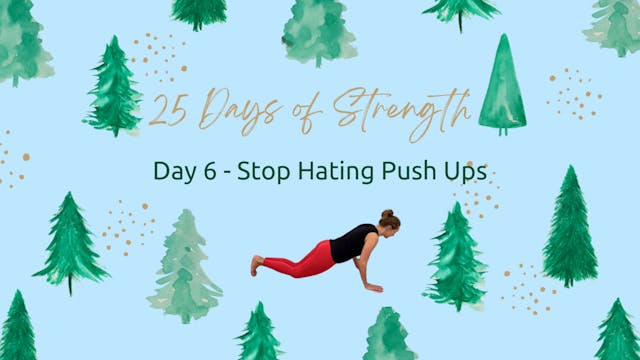 Day 6 - Stop Hating Push Ups