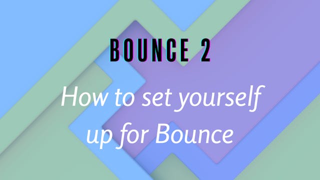 How to Set Yourself Up For Bounce