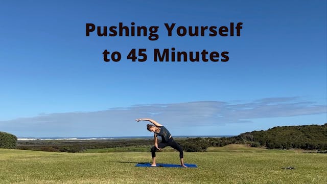 Pushing Yourself to 45 Minutes