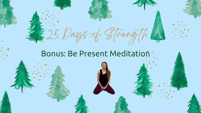 Bonus: Be Present Meditation