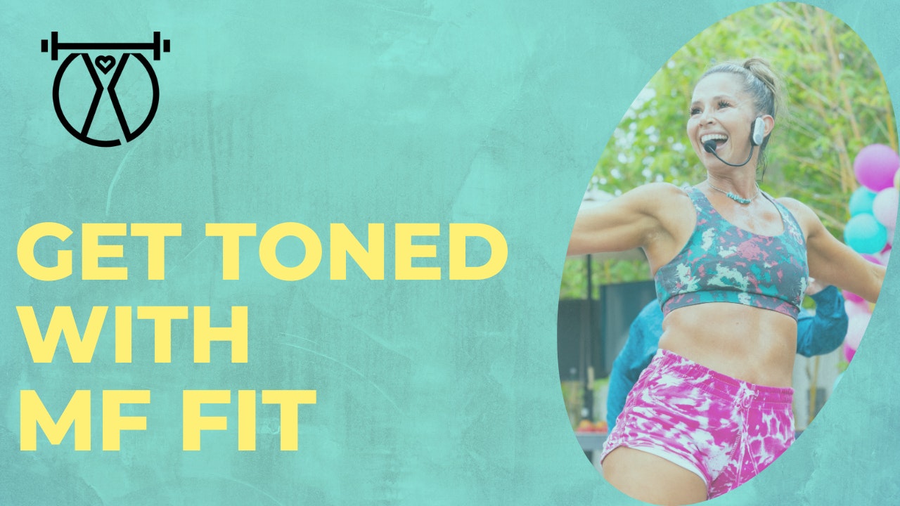 Get TONED with MF FIT