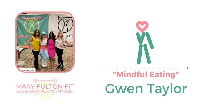 "Mindful Eating" With Gwen Taylor