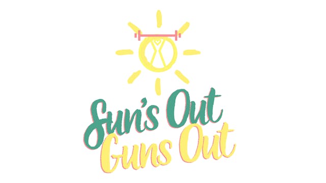 Suns Out Guns Out!