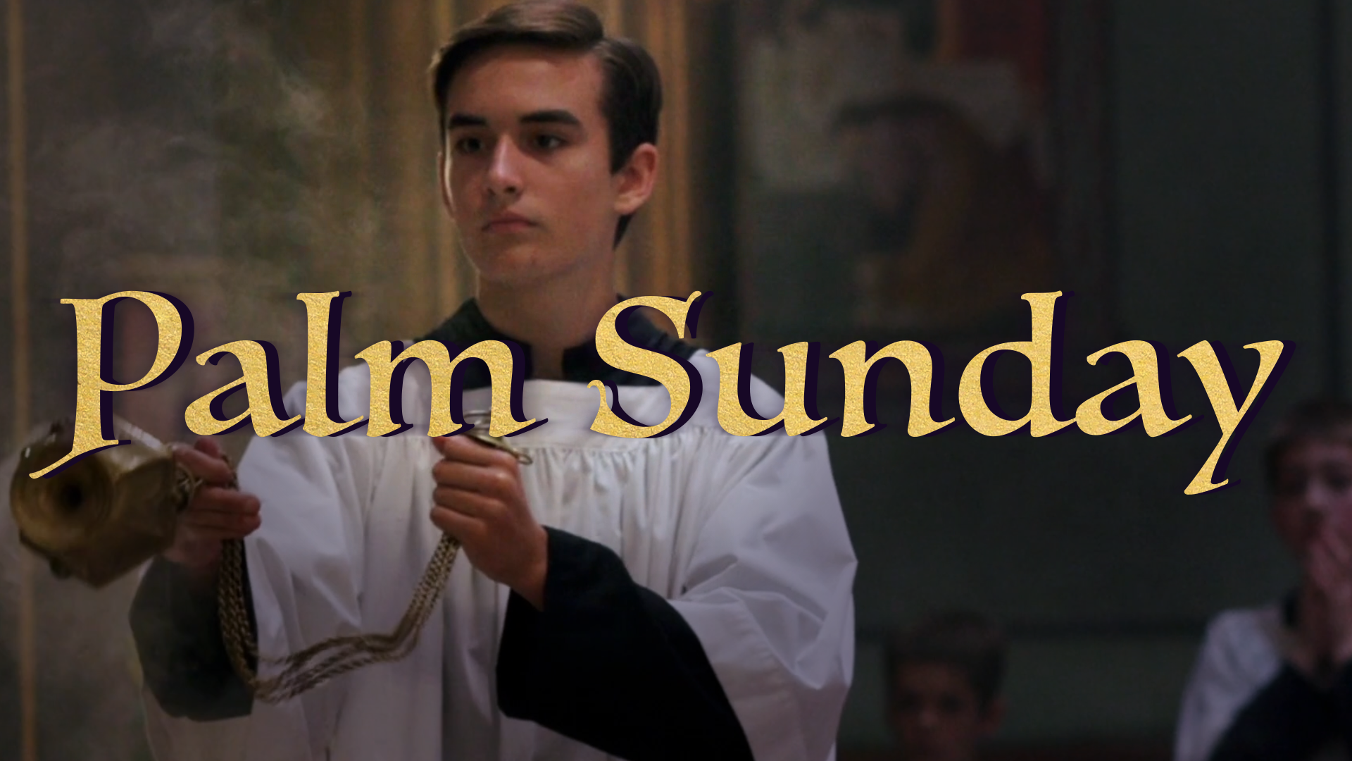 Palm Sunday Gregorian Chant