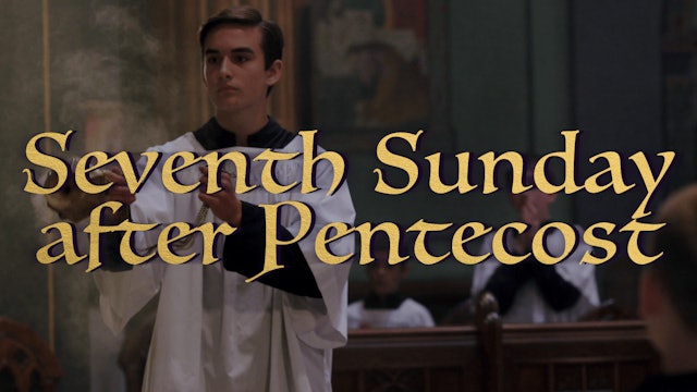 Seventh Sunday after Pentecost Gregorian Chant