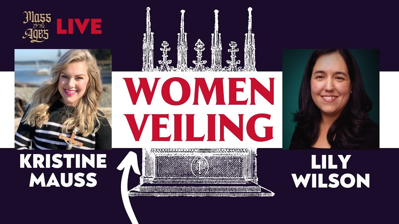 Should Women VEIL at Mass? — with Kristine Mauss and Veils by Lily