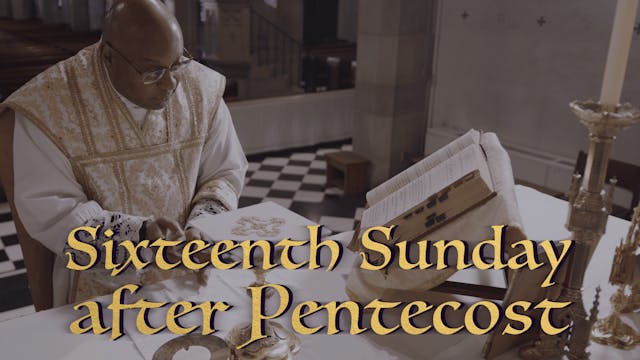 Sixteenth Sunday after Pentecost Greg...