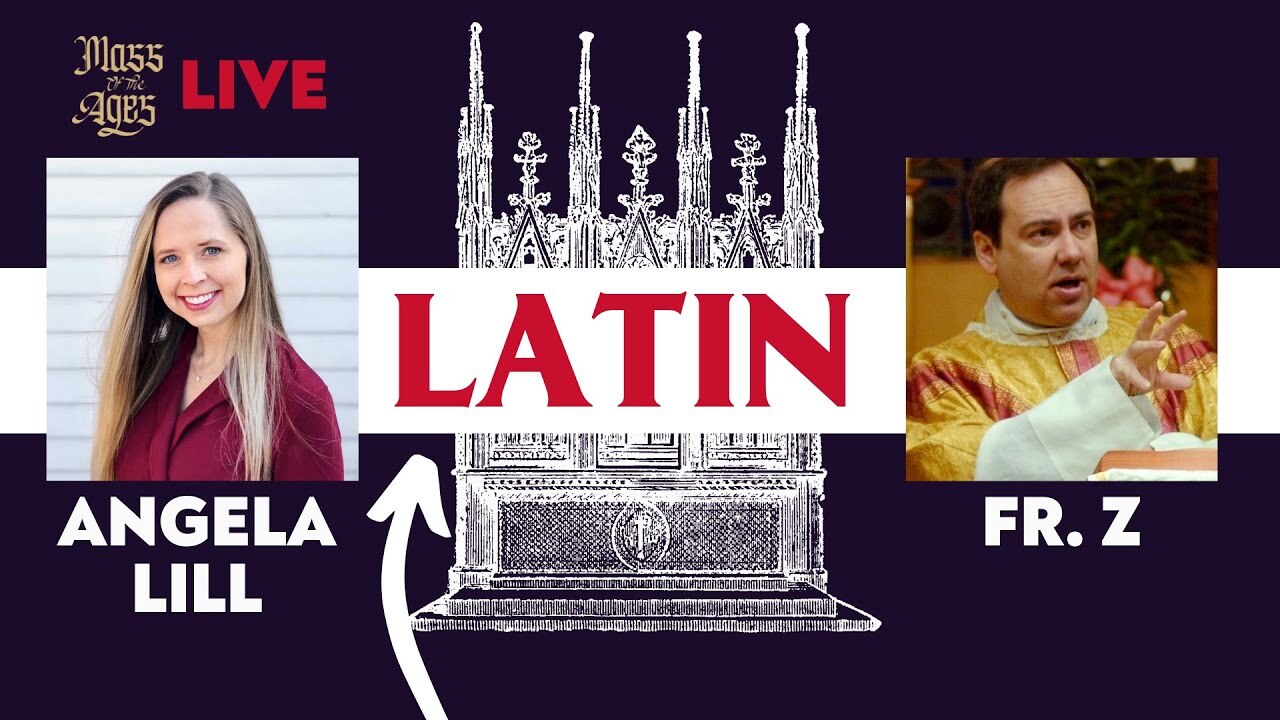 Is Latin Overrated? — Mass of the Ages LIVE with Fr. Z and Angela Lill
