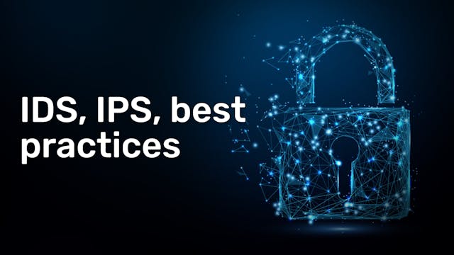 3 - IDS, IPS, Best Practices