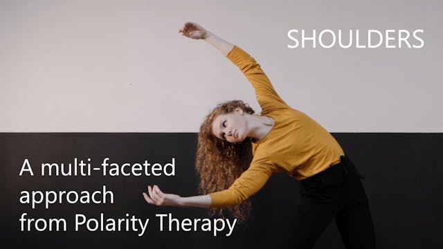 Polarity Therapy Treatment Strategy Series  - Shoulders