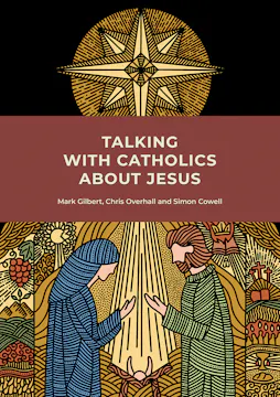 Talking with Catholics About Jesus