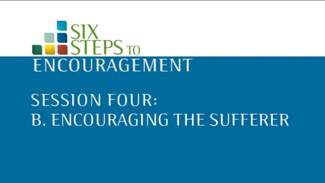 Session 4B: Encouraging the sufferer