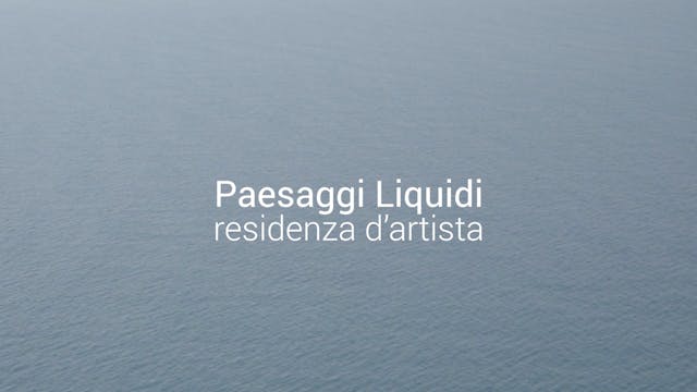 Paesaggi Liquidi (2019)