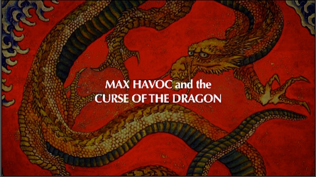 MAX HAVOC and the CURSE OF THE DRAGON