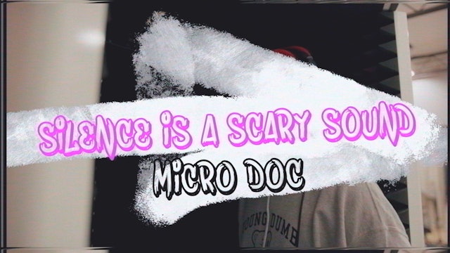 Silence Is A Scary Sound Micro Doc (Resurrection Sessions)