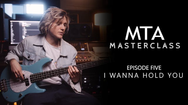 Masterclass - Episode 05: I Wanna Hol...