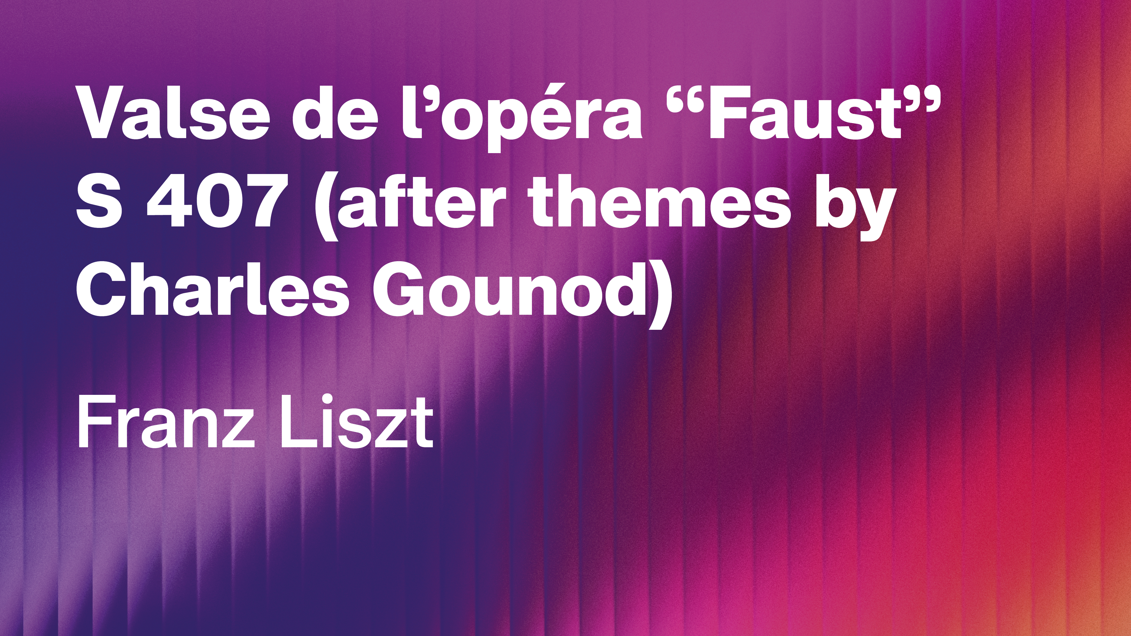 Franz Liszt: Valse de l’opéra „Faust” de Gounod