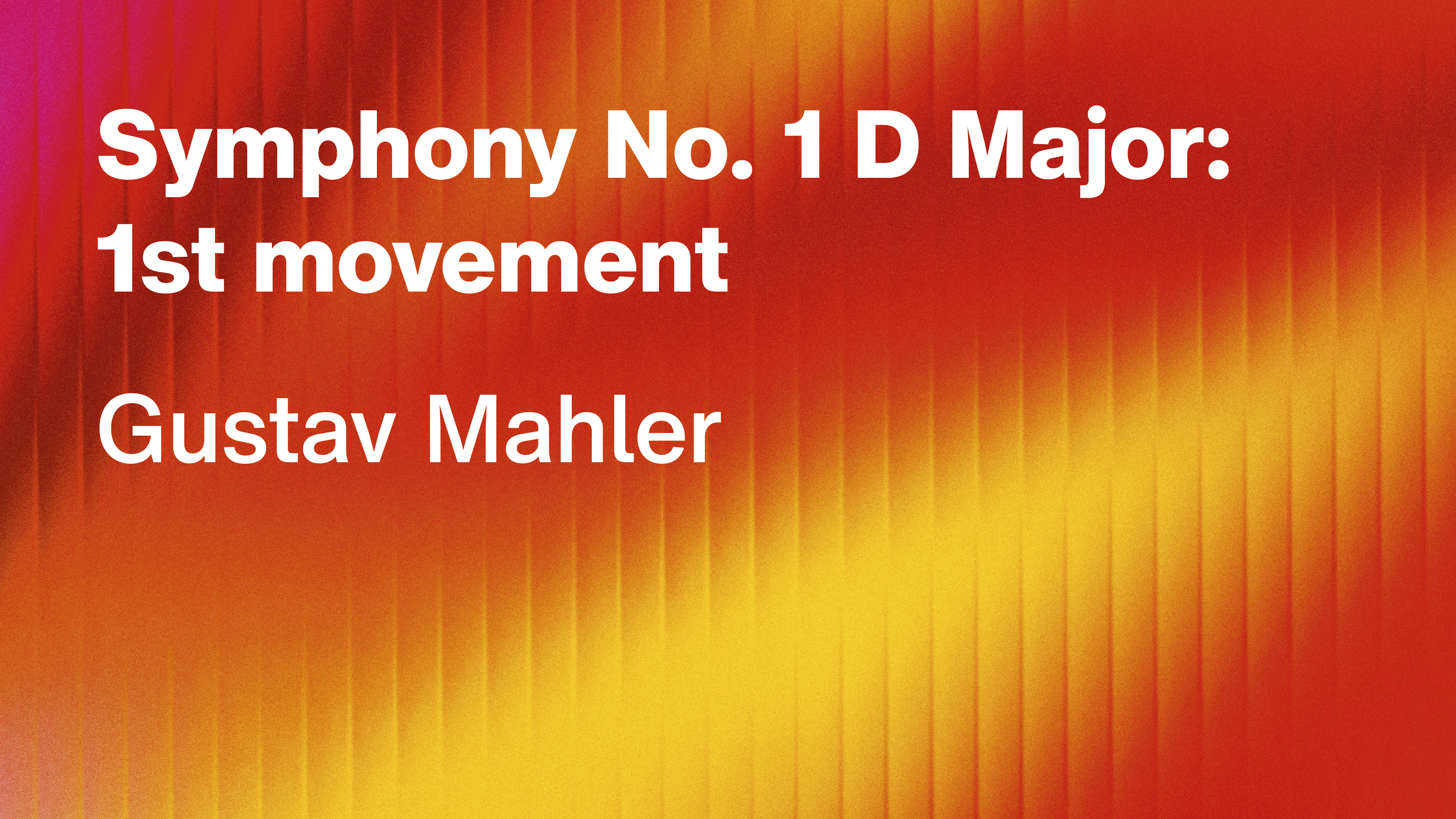 Gustav Mahler: Symphony No. 1 D Major: 1st movement