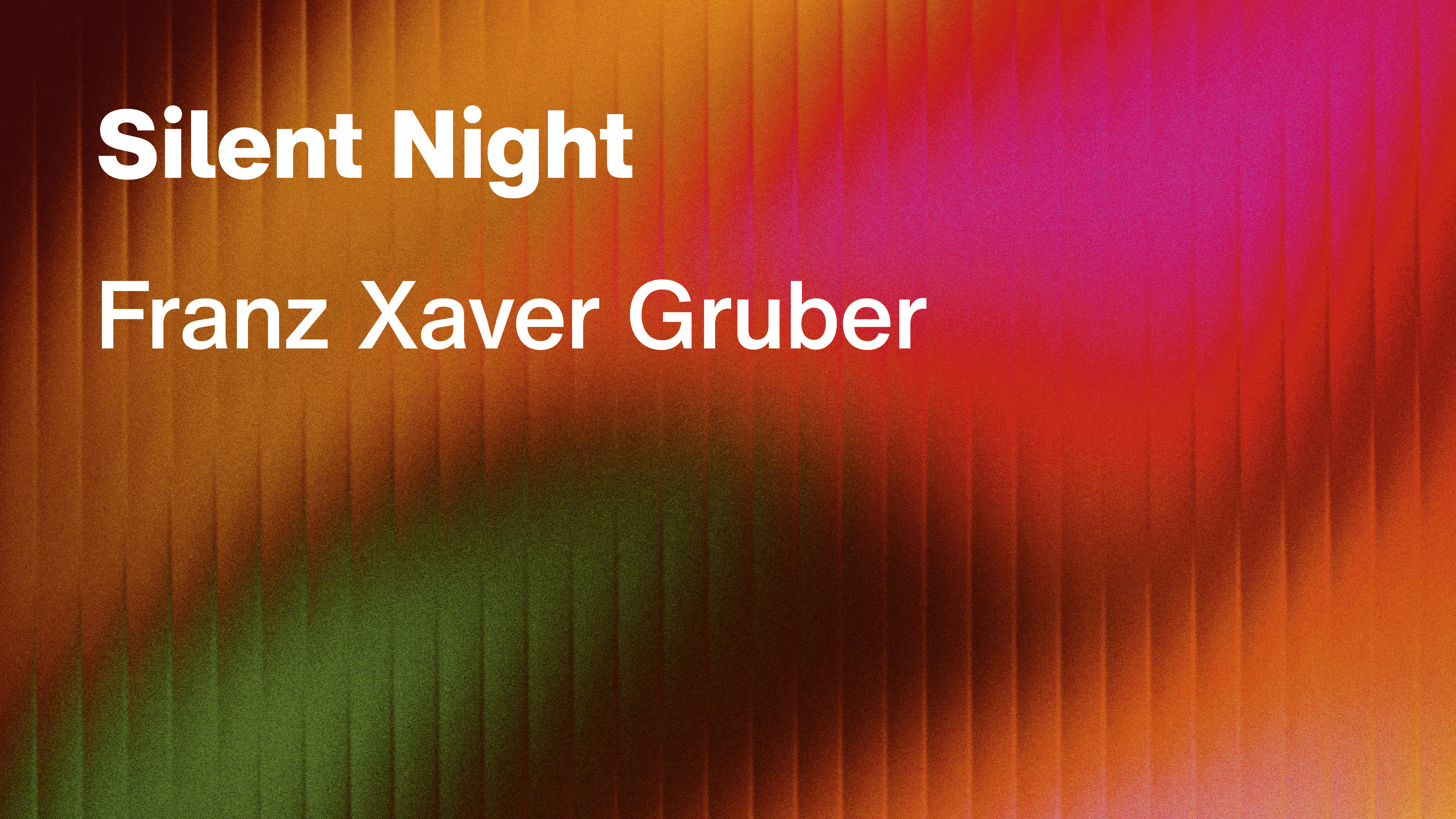 Franz Xaver Gruber: Silent Night