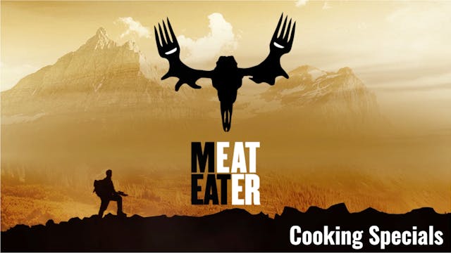MeatEater: Cooking Special Collection