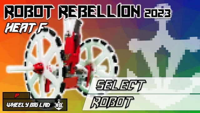Robot Rebellion 2023 - Heat F