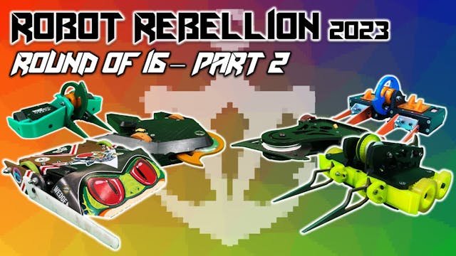 Robot Rebellion 2023 - Round of 16 [P...