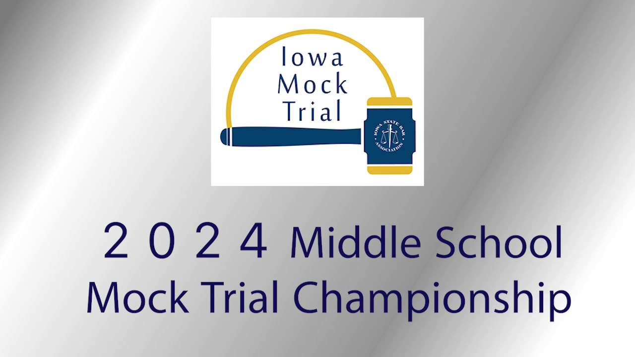 2024 Iowa Middle School Mock Trial Championship 2024