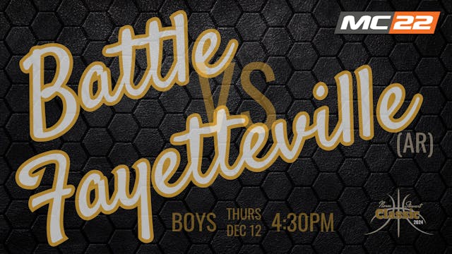 GAME 13: Battle vs Fayetteville (AR) ...