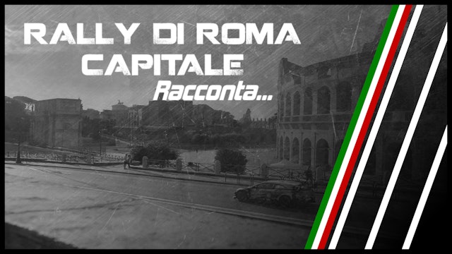 RALLY DI ROMA CAPITALE RACCONTA
