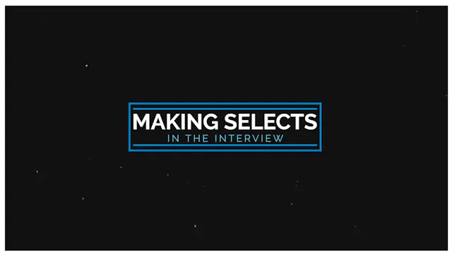 Making Selects in the Interview