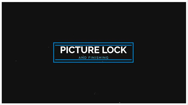 Picture Lock and Finishing