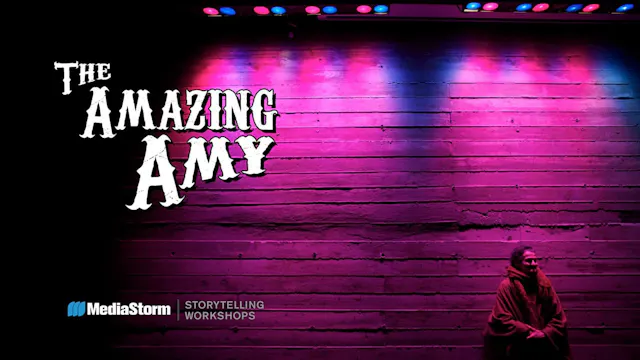 The Amazing Amy - MediaStorm Storytelling Workshop