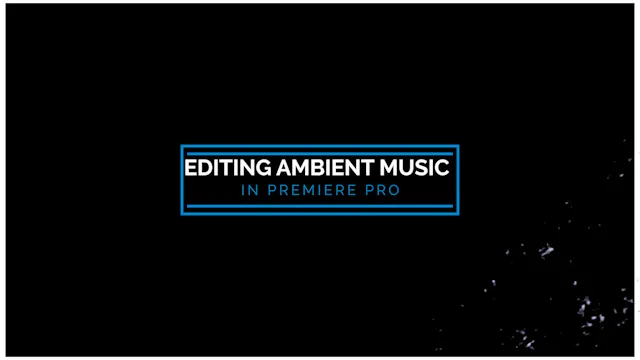 Editing Ambient Music
