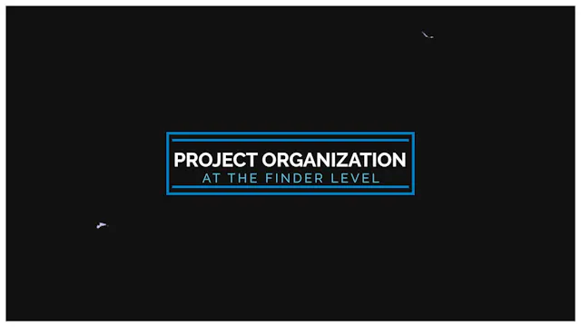 Project Organization at the Finder Level