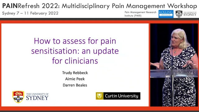 Tuesday - Clinical Assessment of Pain Sensitivity AProf. Trudy Rebbeck