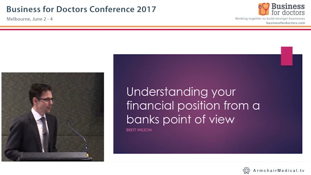 Understanding your financial position from a banks point of view Brett Wilson