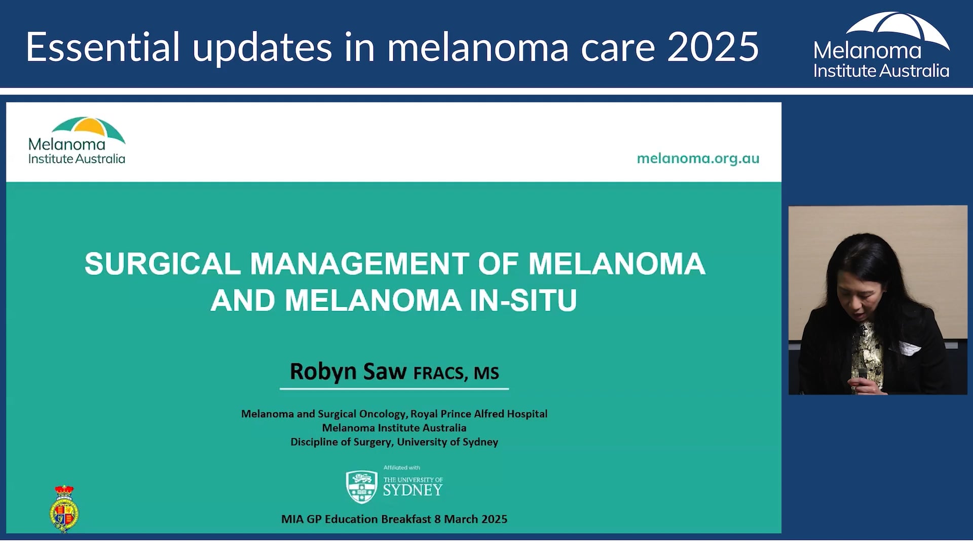 Surgical management of melanoma and melanoma in-situ AProf Robyn Saw, (Surgical Oncologist, MIA)