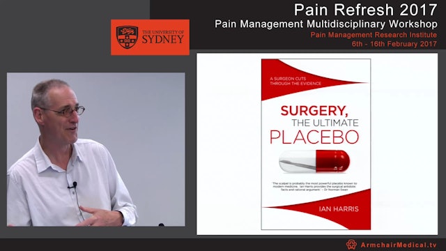 Surgery for pain Professor Ian Harris