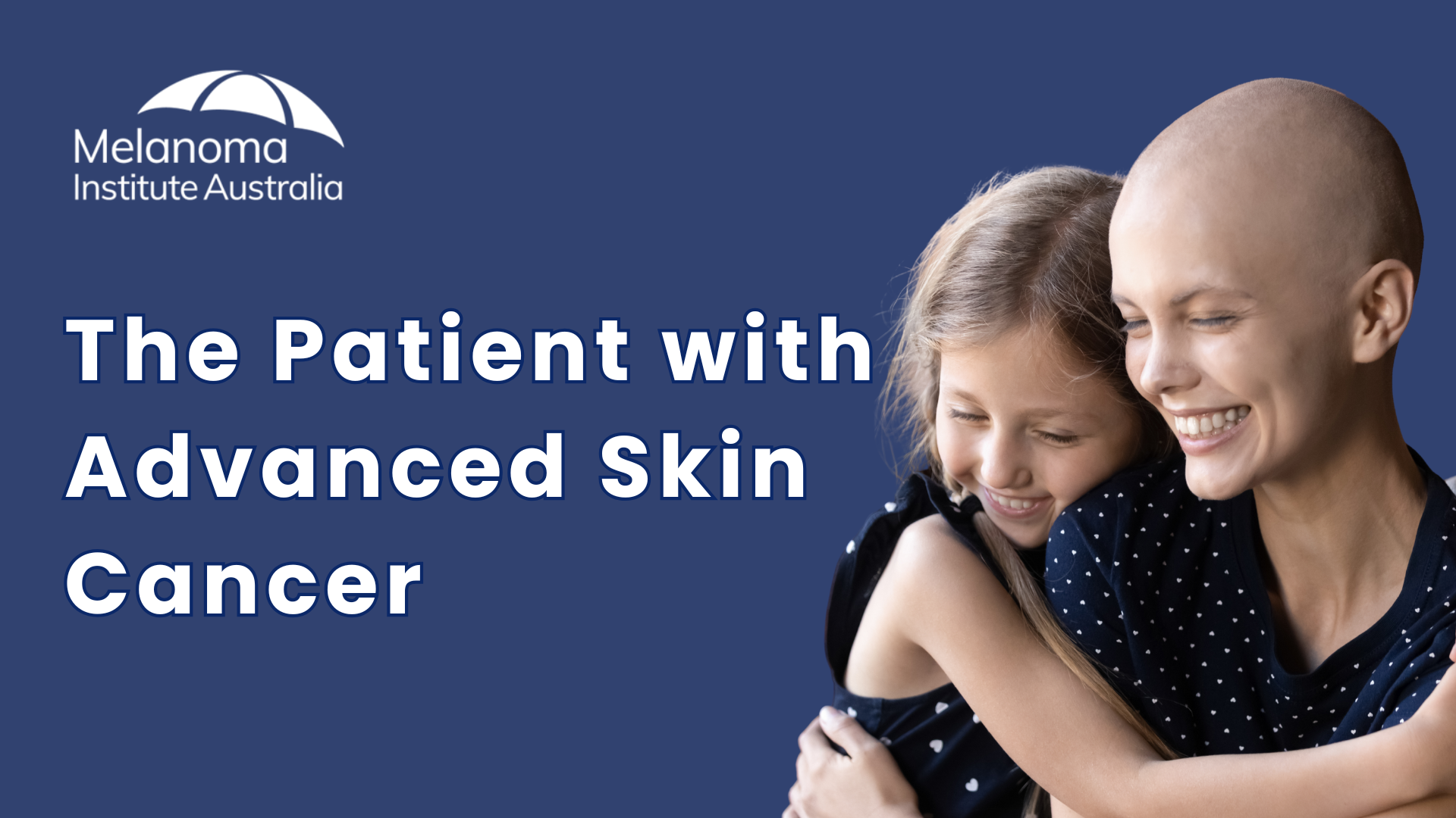 The Patient with Advanced Skin Cancer 2025
