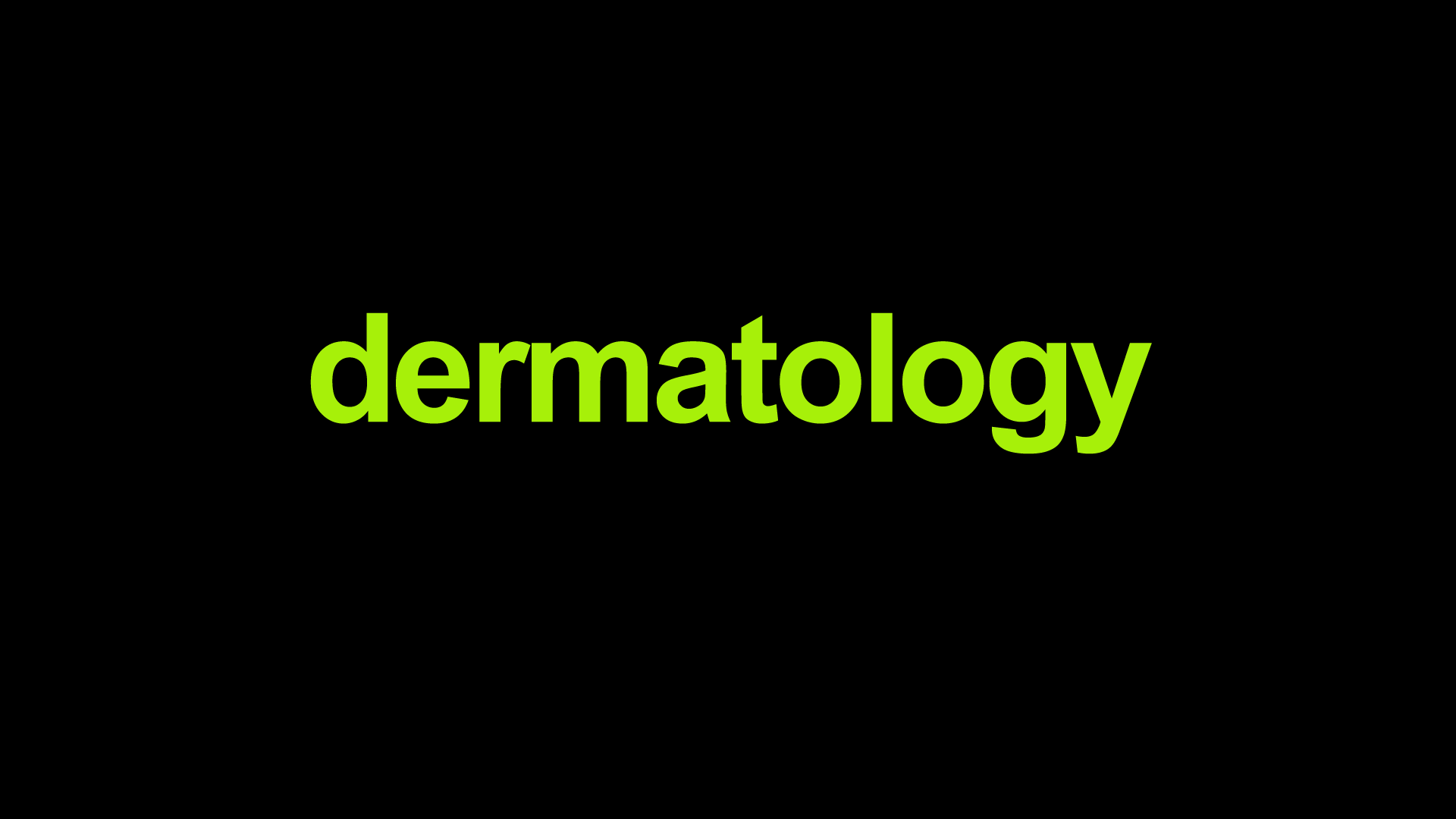 Dermatology