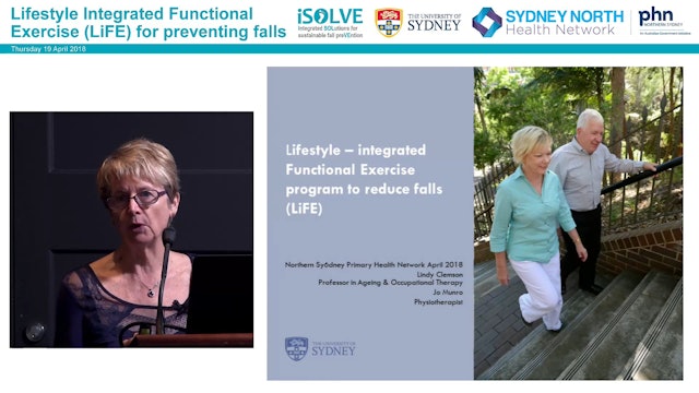 Lifestyle - integrated Functional Exercise program to reduce falls (LiFE) Prof Lindy Clemson